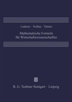 Mathematische Formeln für Wirtschaftswissenschaftler - Luderer, Bernd; Nollau, Volker; Vetters, Klaus