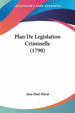 Plan De Legislation Criminelle (1790) - Marat, Jean Paul