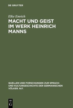 Macht und Geist im Werk Heinrich Manns - Emrich, Elke