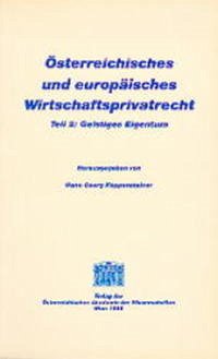 Österreichisches und europäisches Wirtschaftsprivatrecht / Geistiges Eigentum