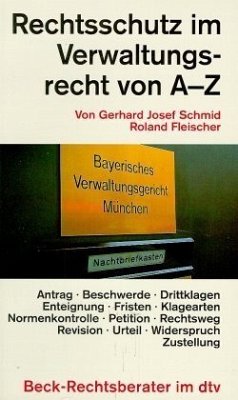 Rechtsschutz im Verwaltungsrecht von A-Z - Schmid, Gerhard J.; Fleischer, Roland