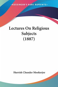 Lectures On Religious Subjects (1887) - Mookerjee, Hurrish Chunder