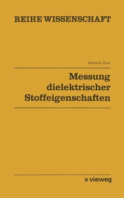 Messung dielektrischer Stoffeigenschaften - Rost, Albrecht
