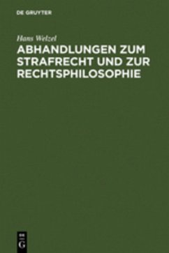 Abhandlungen zum Strafrecht und zur Rechtsphilosophie - Welzel, Hans