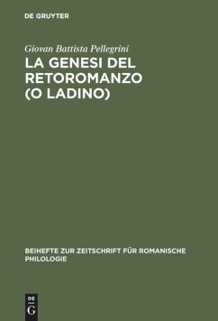 La genesi del retoromanzo (o ladino) - Pellegrini, Giovan Battista