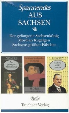 Spannendes aus Sachsen, 3 Bde. - Schäfer, Dagmar; Petry, Alexandra; Kretschmann, Georg