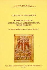 Karolus Magnus-Alter Aeneas, Alter Martinus, Alter Justinus - Ratkowitsch, Christine