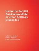 Using the Parallel Curriculum Model in Urban Settings, Grades K-8