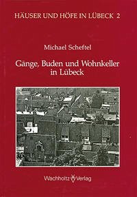 Gänge, Buden und Wohnkeller in Lübeck