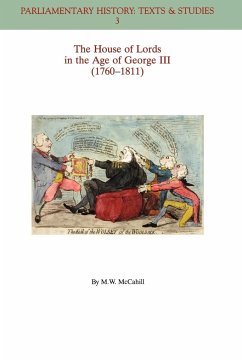 The House of Lords in the Age of George III (1760-1811) - McCahill, Michael W