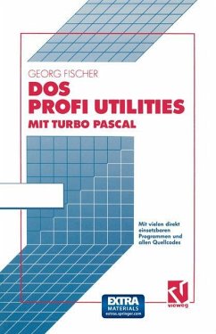 DOS Profi Utilities mit Turbo Pascal - Fischer, Georg