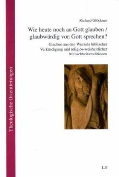 Cover Wie heute noch an Gott glauben / glaubwürdig von Gott sprechen?