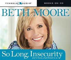 So Long, Insecurity: You've Been a Bad Friend to Us - Moore, Beth