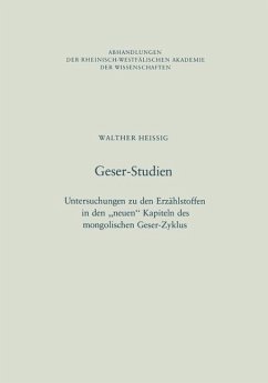 Geser-Studien : Untersuchungen zu den Erzählstoffen in den -neuen- Kapiteln des mongolischen Geser-Zyklus