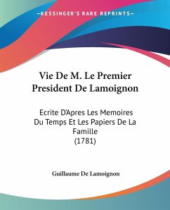 Vie De M. Le Premier President De Lamoignon - De Lamoignon, Guillaume