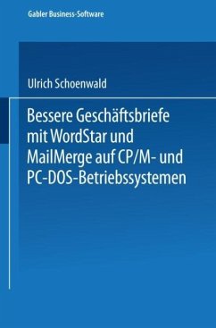 Bessere Geschäftsbriefe mit WordStar und MailMerge - Schoenwald, Ulrich