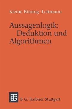 Aussagenlogik: Deduktion und Algorithmen - Kleine-Büning, Hans;Lettmann, Theodor