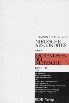 Nietzsche absconditus oder Spurenlesen bei Nietzsche / Kindheit, 2 Teile