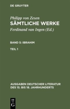 Ibrahim. Erster Teil / Philipp von Zesen: Sämtliche Werke. Ibrahim Bd 5. Bd 5/Tl 1, Tl.1 - Zesen, Philipp von
