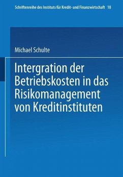 Integration der Betriebskosten in das Risikomanagement von Kreditinstituten - Schulte, Michael