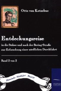 Entdeckungs-Reise in die Süd-See und nach der Bering-Straße zur Erforschung einer nördlichen Durchfahrt - Kotzebue, Otto von