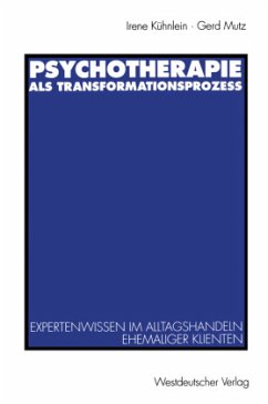 Psychotherapie als Transformationsprozeß - Kühnlein, Irene;Mutz, Gerd unter Mitarbeit von Reiner Keller und Elmar J