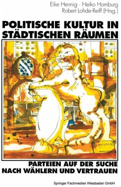 Cover Politische Kultur in städtischen Räumen - Parteien auf der Suche nach Wählern und Vertrauen