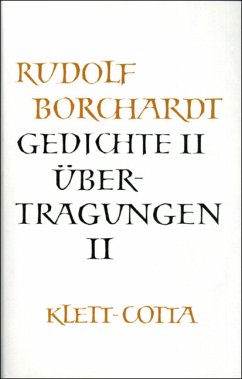 Gesammelte Werke in Einzelbänden / Gedichte II /Übertragungen II (Gesammelte Werke in Einzelbänden). Übertragungen / Gesammelte Werke, 14 Bde. Tl.2 - Borchardt, Rudolf