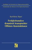 Festigkeitsanalyse dynamisch beanspruchter Offshore-Konstruktionen Festigkeitsanalyse dynamisch beanspruchter Offshore-Konstruktionen