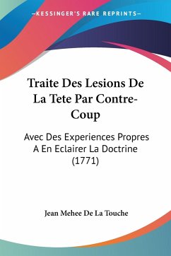 Traite Des Lesions De La Tete Par Contre-Coup - Touche, Jean Mehee De La