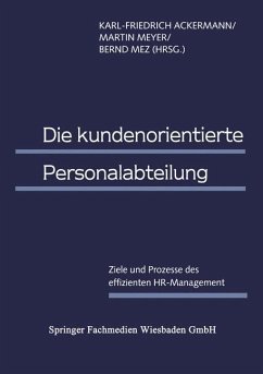 Die kundenorientierte Personalabteilung - Ackermann, Karl-Friedrich;Meyer, Martin;Mez, Bernd