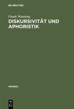 Diskursivität und Aphoristik - Wanning, Frank