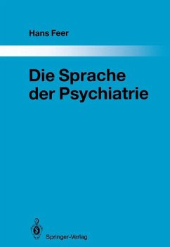 Die Sprache der Psychiatrie : e. linguist. Unters. Monographien aus dem Gesamtgebiete der Psychiatrie ; 48
