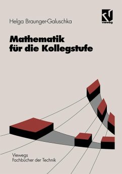 Mathematik für die Kollegstufe - Braunger-Galuschka, Helga