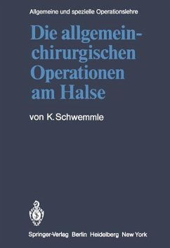 Die allgemein-chirurgischen Operationen am Halse. Allgemeine und spezielle Operationslehre ; Bd. 5, Teil 4 - Schwemmle, K.