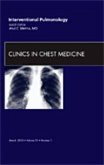 Interventional Pulmonology, an Issue of Clinics in Chest Medicine