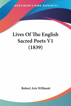 Lives Of The English Sacred Poets V1 (1839) - Willmott, Robert Aris