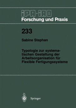 Typologie zur systematischen Gestaltung der Arbeitsorganisation für Flexible Fertigungssysteme - Stephan, Sabine