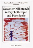 Sexueller Mißbrauch in Psychotherapie und Psychiatrie - Bachmann, Kurt Marc / Böker, Wolfgang (Hgg.)