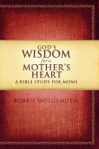 God's Wisdom for a Mother's Heart