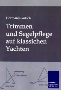 Trimmen und Segelpflege auf klassichen Yachten - Gutsch, Hermann