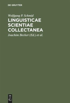 Linguisticae Scientiae Collectanea - Schmid, Wolfgang P.