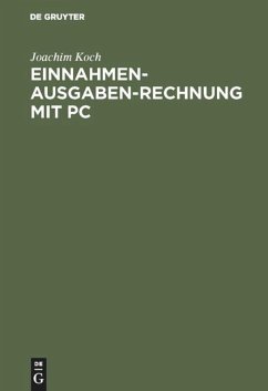 Einnahmen-Ausgaben-Rechnung mit PC - Koch, Joachim