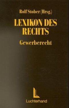 Gewerberecht / Lexikon des Rechts - Rolf Stober, (Hrsg.)
