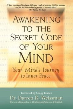 Awakening to the Secret Code of Your Mind: Your Mind's Journey to Inner Peace - Weissman, Darren R.