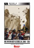 Die spanischen Guerrillas, 1808-1814 / Heere & Waffen Bd.3 Die spanischen Guerrillas, 1808-1814 / Heere & Waffen Bd.3