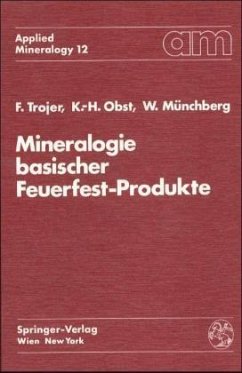 Mineralogie basischer Feuerfest-Produkte - Trojer, Felix; Obst, Karl-Heinz; Münchberg, Wolfgang