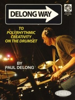 DeLong Way: To Polyrhythmic Creativity on the Drumset - DeLong, Paul