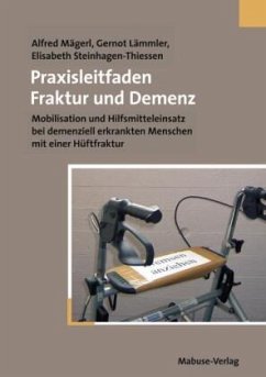 Praxisleitfaden Fraktur und Demenz - Mägerl, Alfred;Lämmler, Gernot;Steinhagen-Thiessen, Elisabeth