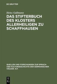 Das Stifterbuch des Klosters Allerheiligen zu Schaffhausen - Gallmann, Heinz